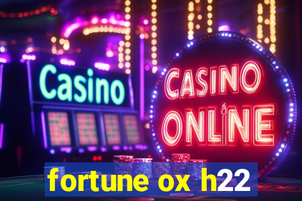 fortune ox h22